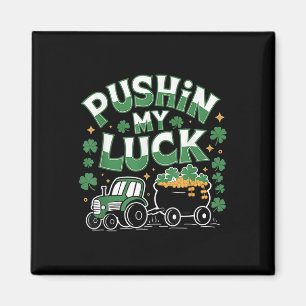 Aimant Pushin My Luck Tracteur Clover Jour de la Saint Pa