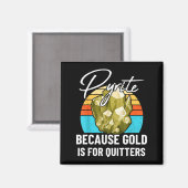 Aimant Pyrite Parce Que L'or Est Pour Les Lâches Mignonne (Recto/Verso)