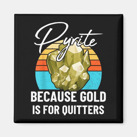 Aimant Pyrite Parce Que L'or Est Pour Les Lâches Mignonne (Devant)