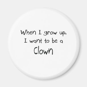 Aimant Quand je me grandis voulez être un clown