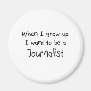 Aimant Quand je me grandis voulez être un journaliste