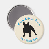 Aimant Quand la vie est dure (French Bulldog) (Recto/Verso)