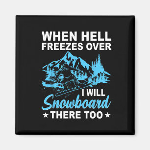 Aimant Quand L'Enfer Gèle Sur Moi, Je Vais Faire Du Snowb