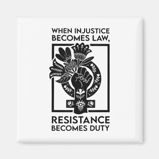 Aimant Quand l'injustice devient loi, la résistance devie (Devant)