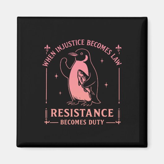 Aimant Quand l'injustice devient loi, la résistance devie (Devant)