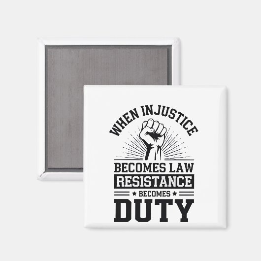 Aimant Quand l'injustice devient loi, la résistance devie (Recto/Verso)