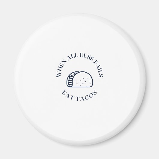 Aimant Quand tout le reste échoue à manger des tacos (Devant)
