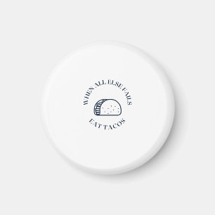 Aimant Quand tout le reste échoue à manger des tacos