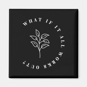 Aimant Que faire si tout fonctionne avec citation florale