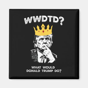 Aimant Que ferait Donald Trump Wwdtd Drôle Président M