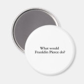 Aimant que ferait franklin pierce (Recto/Verso)