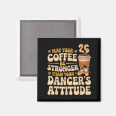 Aimant Que le café soit plus fort que l'attitude de la da (Recto/Verso)