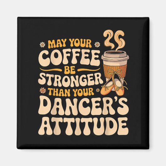 Aimant Que le café soit plus fort que l'attitude de la da (Devant)