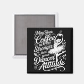 Aimant Que le café soit plus fort que l'attitude des dans (Recto/Verso)