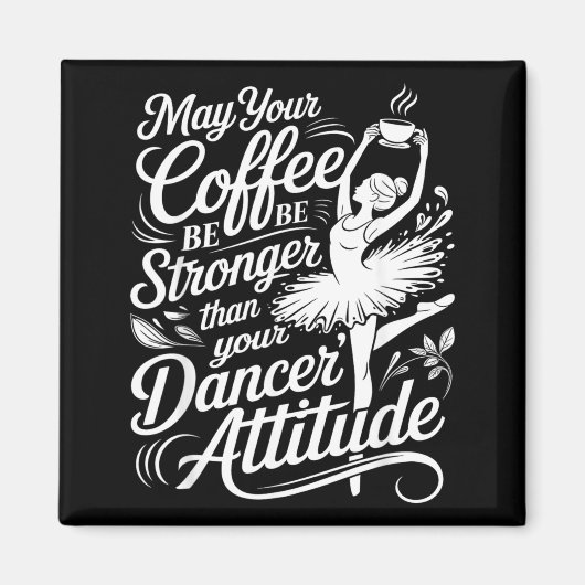 Aimant Que le café soit plus fort que l'attitude des dans (Devant)
