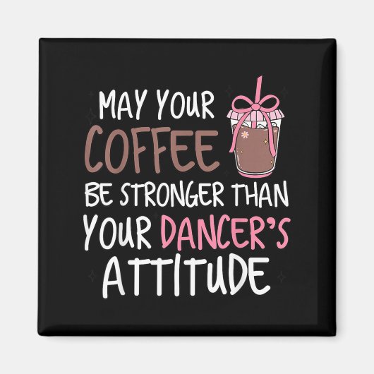 Aimant Que le café soit plus fort que l'attitude des dans (Devant)