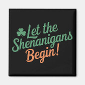 Aimant Que les Shenanigans commencent drôle irlandais St (Devant)