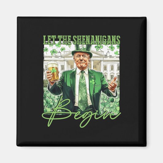 Aimant Que les Shenanigans commencent Trump St Patrick's (Devant)