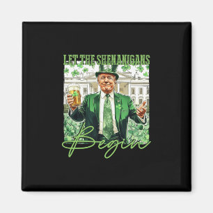 Aimant Que les Shenanigans commencent Trump St Patrick's 