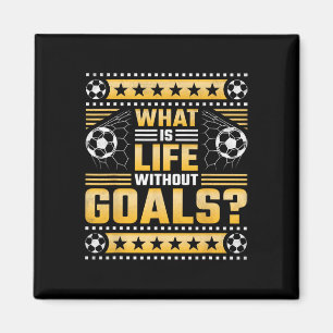 Aimant Quelle est la vie sans objectifs, football