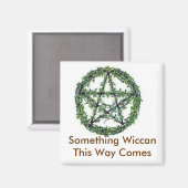 Aimant Quelque Chose De Wiccan De Cette Façon Arrive (Recto/Verso)
