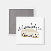 Aimant Quelqu'Un Dit Cheesecake ? (Recto/Verso)