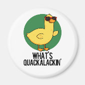 Aimant Qu'est-ce que Quackalackin Funny Duck Pun (Devant)
