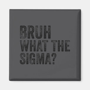 Aimant Qu'est-ce que Sigma Bruh Drôle de dicton Adulte Sa