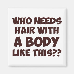 Aimant Qui a besoin des cheveux avec un corps comme ceci