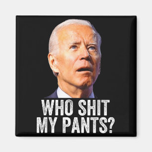 Aimant Qui est mon pantalon - Anti Joe Biden Tee - Conser