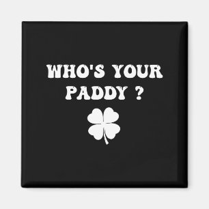 Aimant Qui est Paddy Shamrock drôle Saint-Patrick irlanda
