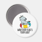 Aimant Quoi Que Flotte Votre Chèvre Drôle Animal Pun (Recto/Verso)