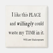 Aimant Quota de Willingly Waste Time This Place Shakespea (Devant)