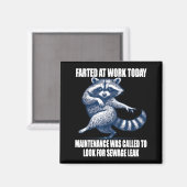 Aimant Raccoon Farted At Work Today Maintenance Was Calle (Recto/Verso)