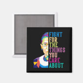Aimant Rbg Ruth Bader Ginsburg Fight For The Things You C (Recto/Verso)