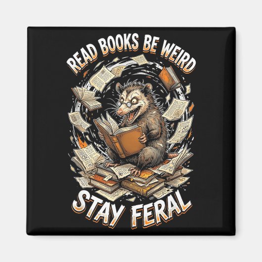 Aimant Read books be weird stay feral funny opossum (Devant)