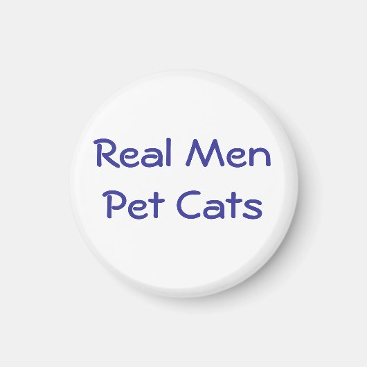 Aimant Real Men Pet Cats ok - Customisé (Devant)