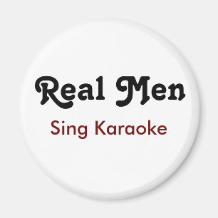 Aimant Real Men Sing Karaoke