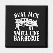 Aimant Real Men Smell Like Byrbeque Bbq Byrbecue Grilling (Devant)