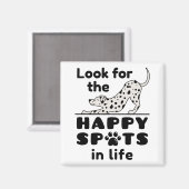 Aimant Recherchez les endroits heureux dans la vie Chien  (Recto/Verso)