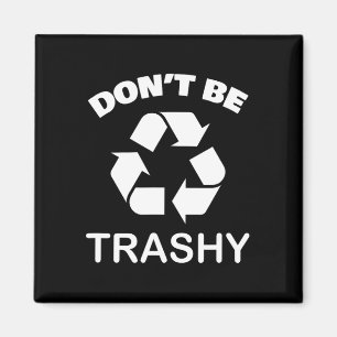 Aimant Recycler le Devenez écolo - Ne pas être un recycla