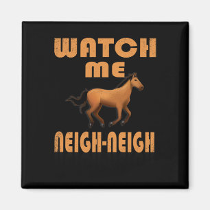 Aimant Regarde-Moi Cheval De Neigh T Chemise