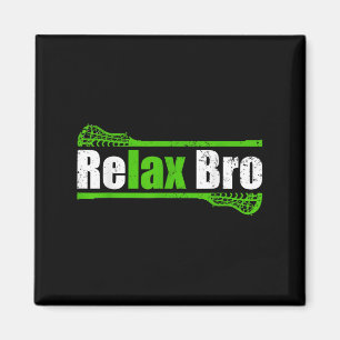 Aimant Relax Bro Funny Boys Lacrosse Vêtements Jeunes Men