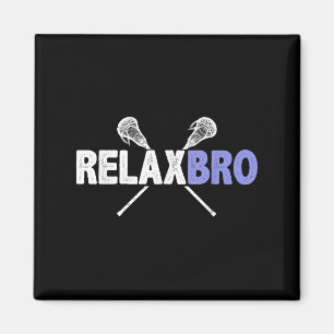 Aimant Relax Bro Funny Lacrosse Player Pun Citation Lax S