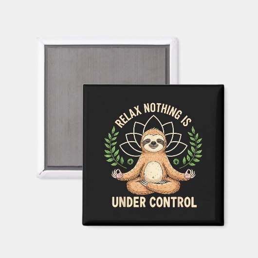 Aimant Relax Nothing Is Under Control Funny Quote Sloth Y (Recto/Verso)