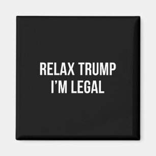 Aimant Relax Trump - Je suis légal -