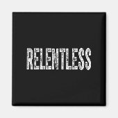 Aimant Relentless Workout Motivation Shirt  (Devant)