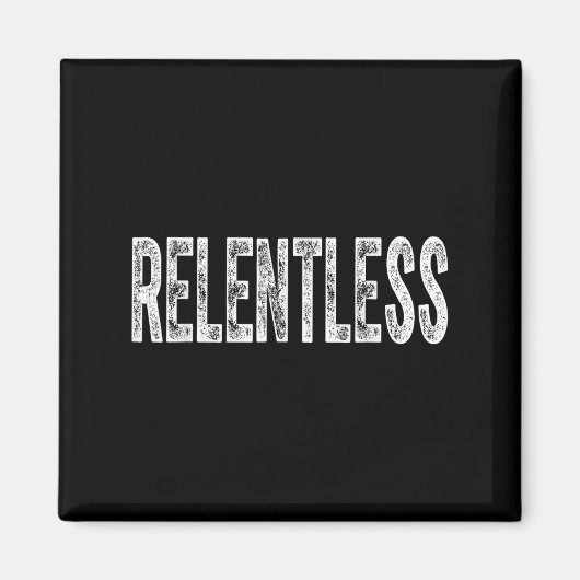Aimant Relentless Workout Motivation Shirt  (Devant)