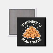 Aimant Remember To Plant Seeds Gardening Theme Cute  (Recto/Verso)