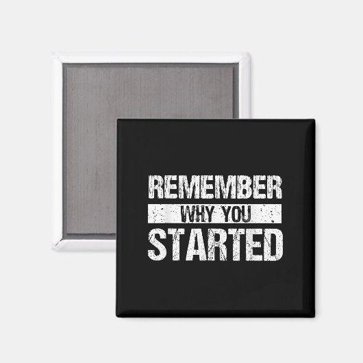 Aimant Remember Why You Started - Distressed - Motivation (Recto/Verso)